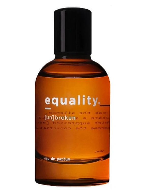 Equality. Fragrances — Equality. Fragrances Unbroken