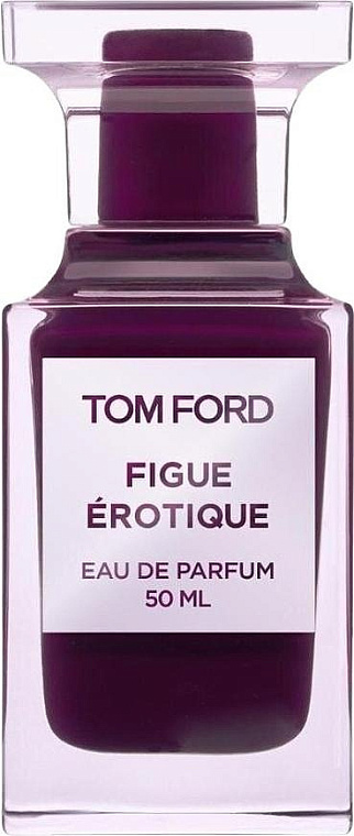 Tom Ford — Tom Ford Figue Erotique